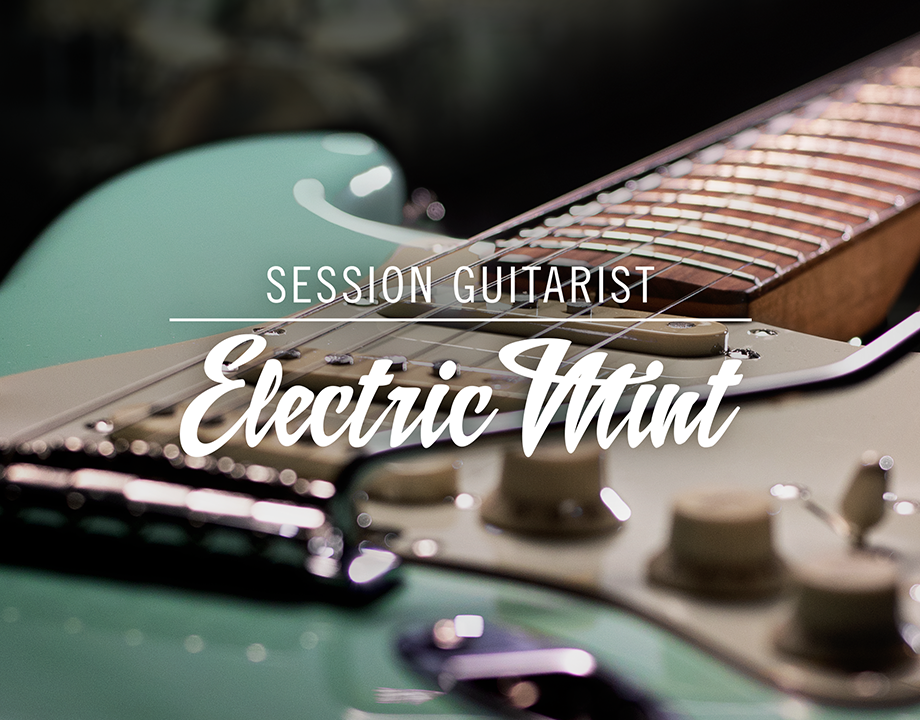 节奏电吉他最新版！Native Instruments Session Guitarist Electric Mint v1.1 KONTAKT | 声音猎手