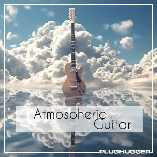 Omnisphere 2扩展!Plughugger Atmospheric Guitar for Omnisphere 2 | 声音猎手