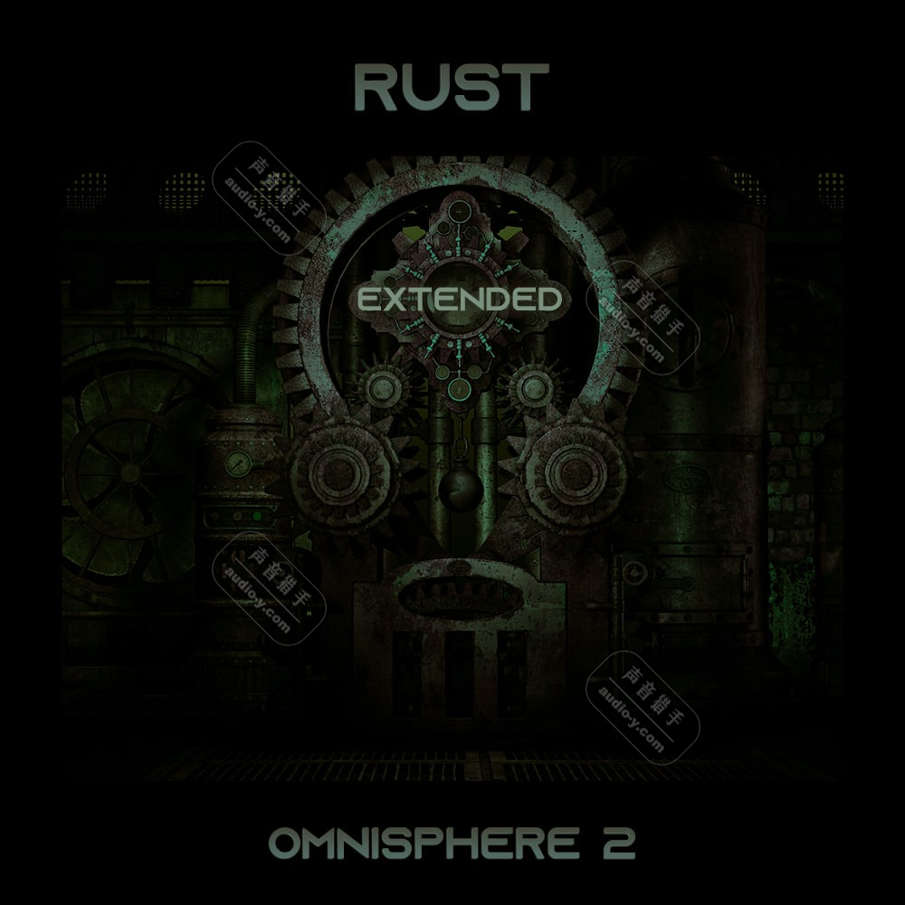 Omnisphere 2扩展!Triple Spiral Audio Rust Extended for Omnisphere 2 | 声音猎手