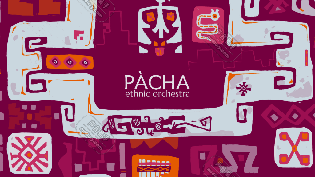 南美民族乐器音源!Strezov Sampling Pacha Ethnic Orchestra KONTAKT | 声音猎手